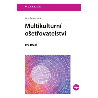 Multikulturní ošetřovatelství - Jana Kutnohorská