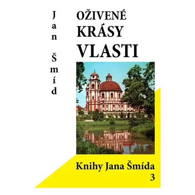 Oživené krásy vlasti - Jan Šmíd