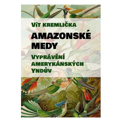 Amazonské Medy - Vít Kremlička