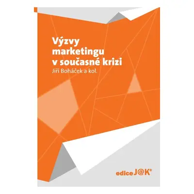 Výzvy marketingu v současné krizi - Dr. Mgr. Jiří Boháček,