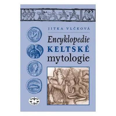 Encyklopedie keltské mytologie - Jitka Vlčková