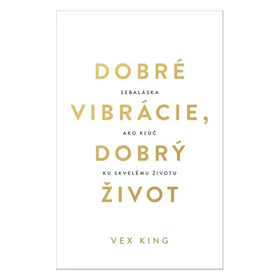 Dobré vibrácie, dobrý život - Vex King