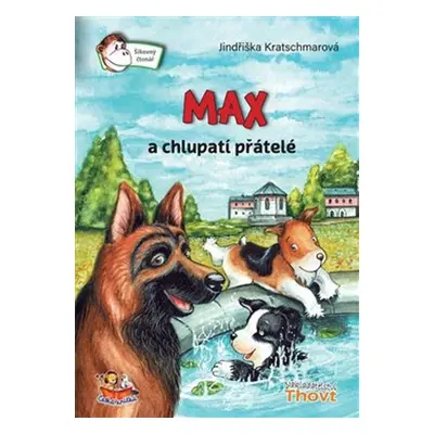 Max a chlupatí přátelé - Jindřiška Kratschmarová