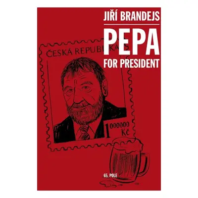 Pepa For President - Jiří Brandejs