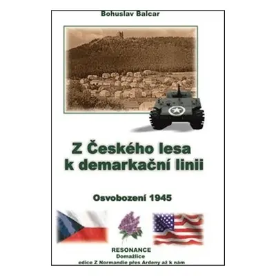 Z Českého lesa k demarkační linii - Bohuslav Balcar