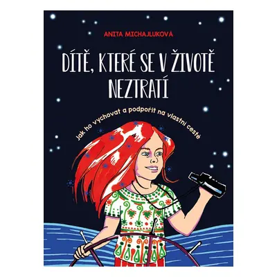 Dítě, které se v životě neztratí - Anita Michajluková