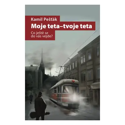 Moje teta-tvoje teta - Kamil Pešťák