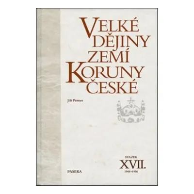 Velké dějiny zemí Koruny české XVII. - Jiří Pernes