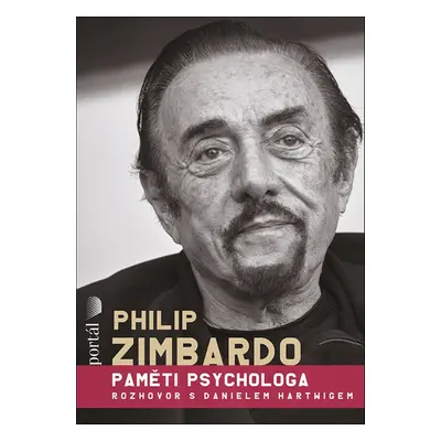 Philip Zimbardo Paměti psychologa - Daniel Harwig