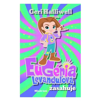 Eugénia Levanduľová zasahuje - Geri Halliwell