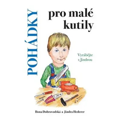 Pohádky pro malé kutily - Jindra Hederer