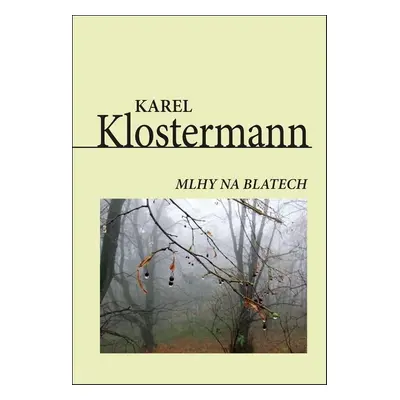 Mlhy na blatech - Karel Klostermann