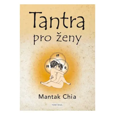 Tantra pro ženy - Mantak Chia