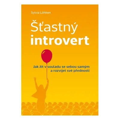 Šťastný introvert - Sylvia Löhken