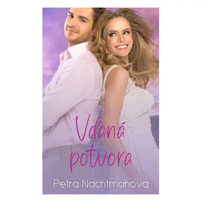 Vdaná potvora - Petra Nachtmanová