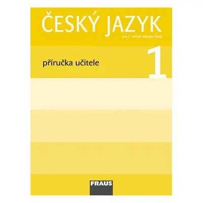 Český jazyk 1 Příručka učitele - Hana Stadlerová