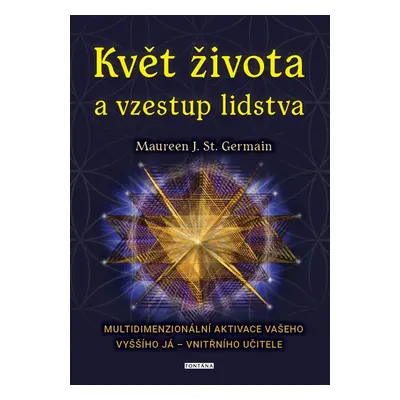 Květ života a vzestup lidstva - Maureen J. St. Germain