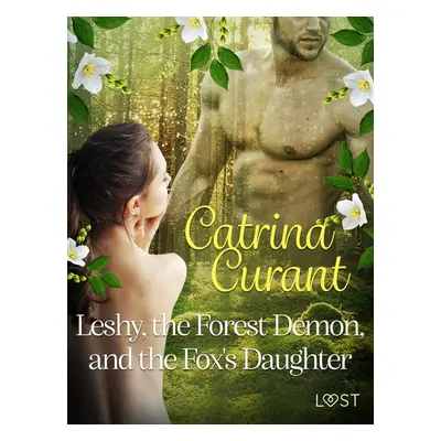 Leshy, the Forest Demon, and the Fox's Daughter – Slavic Eco-Erotica - Catrina Curant