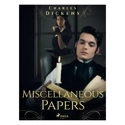 Miscellaneous Papers - Charles Dickens