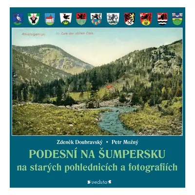 PODESNÍ NA ŠUMPERSKU na starých pohlednicích a fotografiích - Petr Možný