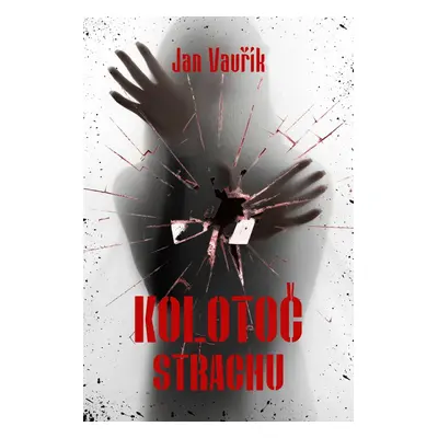 Kolotoč strachu - Jan Vavřík