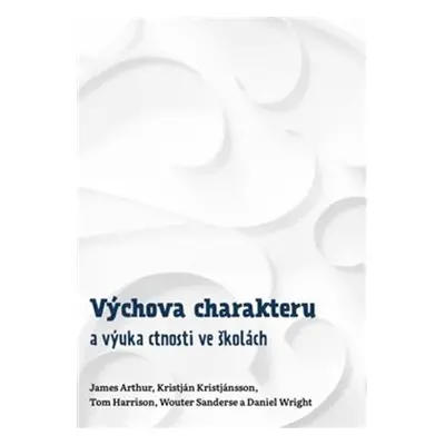 Výchova charakteru a výuka ctnosti ve školách - Tom Haarrison