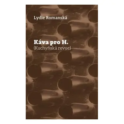 Káva pro H. - Lydie Romanská