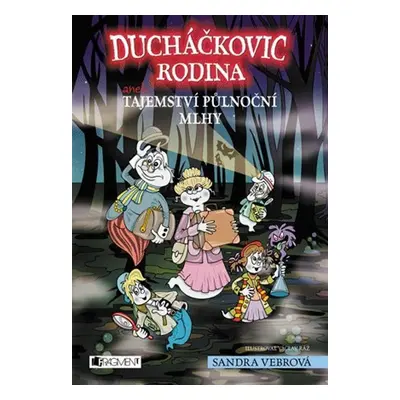 Ducháčkovic rodina aneb Tajemství půlnoční mlhy - Sandra Vebrová