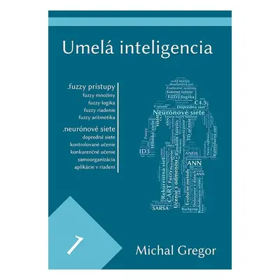 Umelá inteligencia 1 - Ing. Michal Gregor