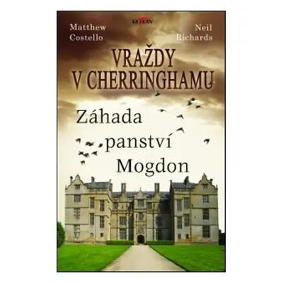 Vraždy v Cherringhamu Záhada panství Mogdon - Matthew Costello