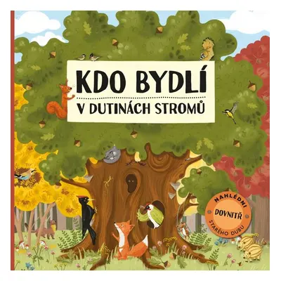 Kdo bydlí v dutinách stromů - Markéta Nováková