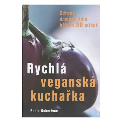 Rychlá veganská kuchařka - Robin Robertson