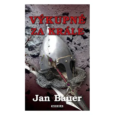 Výkupné za krále - Jan Bauer