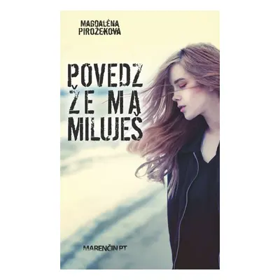 Povedz že ma miluješ - Magdaléna Pirožeková