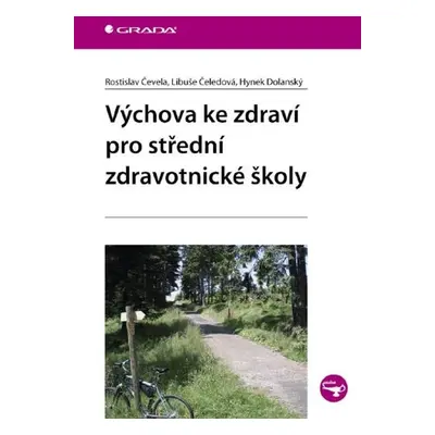 Výchova ke zdraví pro střední zdravotnické školy - Libuše Čeledová