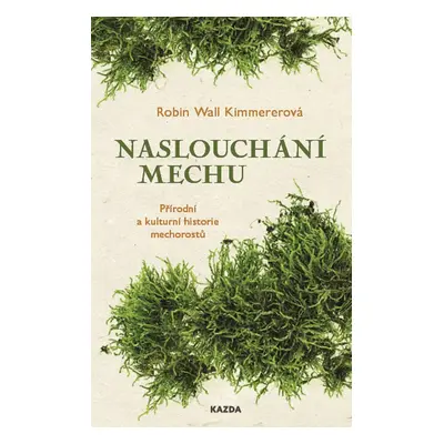 Naslouchání mechu - Robin Wall Kimmerer