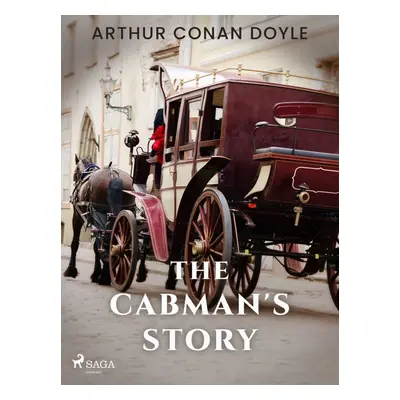 The Cabman's Story - Arthur Conan Doyle