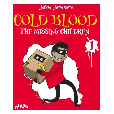 Cold Blood 1 - The Missing Children - Jørn Jensen