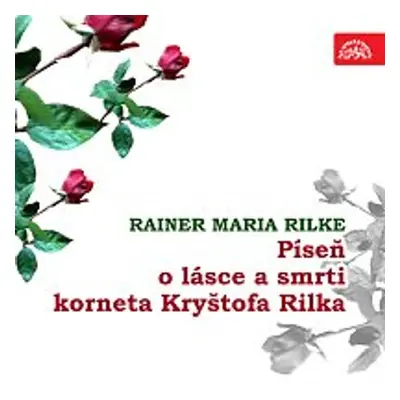 Píseň o lásce a smrti korneta Kryštofa Rilka - Rainer Maria Rilke