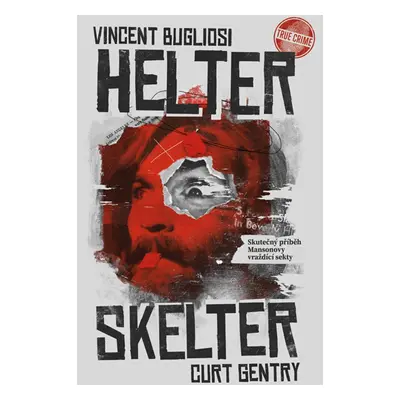 Helter Skelter: Skutečný příběh Mansonovy vraždící sekty - Vincent Bugliosi