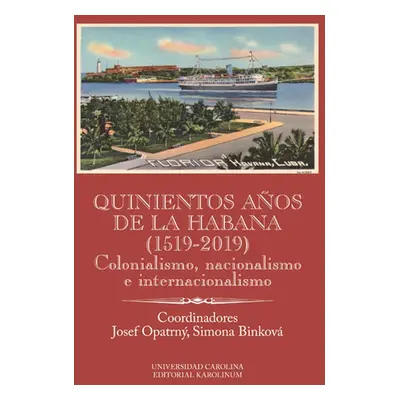 Quinientos años de La Habana (1519-2019). Colonialismo, nacionalismo e internacionalismo - Jose