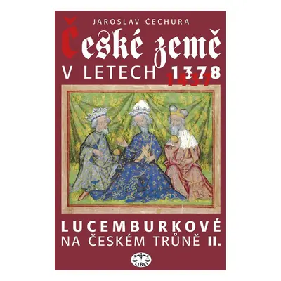 České země v letech 1378-1437 - Jaroslav Čechura