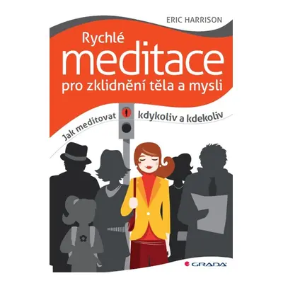 Rychlé meditace pro zklidnění těla a mysli - Eric Harrison