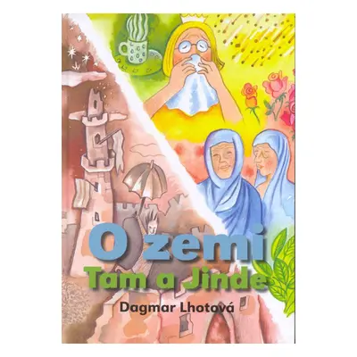 O zemi Tam a Jinde - Dagmar Lhotová