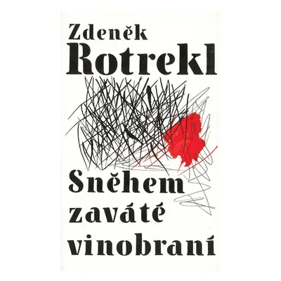 Sněhem zaváté vinobraní - Zdeněk Rotrekl