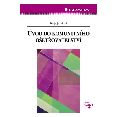 Úvod do komunitního ošetřovatelství - Darja Jarošová