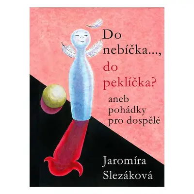 Do nebíčka..., do peklíčka? - Jaromíra Slezáková