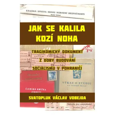 Jak se kalila Kozí Noha - Svatopluk Václav Vobejda