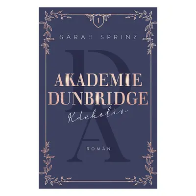 Akademie Dunbridge: Kdekoliv - Sarah Sprinz