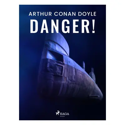 Danger! - Arthur Conan Doyle